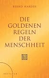 Die goldenen Regeln der Menschheit - Bernd Harder