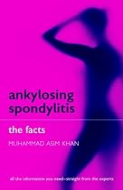 Ankylosing Spondylitis: The Facts
