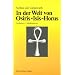 In der Welt von Osiris, Isis, Horus. Gedanken und Meditationen