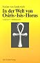 In der Welt von Osiris, Isis, Horus. Gedanken und Meditationen