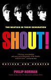 Shout! The Beatles in Their Generation