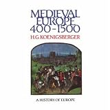 Medieval Europe 400 - 1500 (History of Europe)
