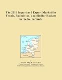 The 2011 Import and Export Market for Tennis, Badminton, and Similar Rackets in the Netherlands