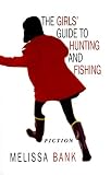The Girls' Guide to Hunting and Fishing