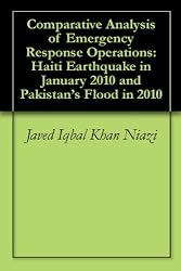 Comparative Analysis of Emergency Response Operations: Haiti Earthquake in January 2010 and Pakistan's Flood in 2010