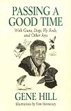 Passing a Good Time: With Guns, Dogs, Fly Rods, and Other Joys