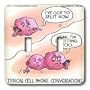 Londons Times Funny Society Cartoons - Typical Cell Phone Calls - Light Switch Covers - double toggle switch