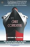Cruise Confidential: A Hit Below the Waterline: Where the Crew Lives, Eats, Wars, and Parties. One Crazy Year Working on Cruise Ships (Travelers' Tales)