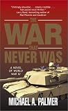 The War That Never Was: A Novel