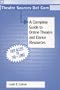 Theatre Sources Dot Com: A Complete Guide to Online Theatre and Dance Resources