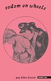Sodom on Wheels: Gay Biker Fiction (Creation Eros)