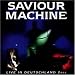 Saviour Machine - Live in Deutschland 2002