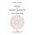 Rituel de magie blanche, tome 2 : Talismans et pentacles b�n�fiques