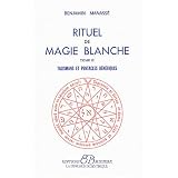 Rituel de magie blanche, tome 2 : Talismans et pentacles b�n�fiquespar Benjamin Manass�