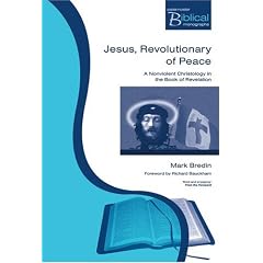 Jesus, Revolutionary of Peace: A Nonviolent Christology in the Book of Revelation (Paternoster Biblical and Theological Monographs) (Paternoster Biblical Monographs)