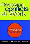 Resolving Conflicts At Work : A Complete Guide for Everyone on the Job