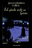 Ich Glaube Nicht an Geister: Band 2: Oder Doch: Band 2 (Secret Chambers)