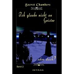 Ich Glaube Nicht an Geister: Band 2: Oder Doch (Secret Chambers)