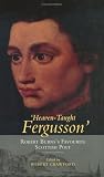 "Heaven-taught Fergusson": Robert Burnss Favourite Scottish Poet