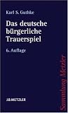 Das deutsche bürgerliche Trauerspiel