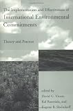 The Implementation and Effectiveness of International Environmental Commitments: Theory and Practice (Global Environmental Accord: Strategies for Sustainability and Institutional Innovation)