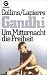 Gandhi. Um Mitternacht die Fre