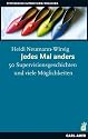 Jedes Mal anders: 50 Supervisionsgeschichten und viele M&ouml;glichkeiten