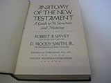 Anatomy of the New Testament : a guide to its structure and meaning
