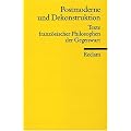 Postmoderne und Dekonstruktion: Texte franz�sischer Philosophen der Gegenwart