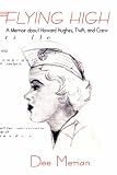 Flying High: A Memoir about Howard Hughes, TWA, and Crew