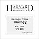 Manage Your Energy, Not Your Time (Harvard Business Review)