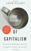 The Poverty of Capitalism: Economic Meltdown and the Struggle for What Comes Next