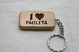 Wooden keychain with I Love Pauleta (first name/surname/nickname)
