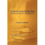 While the Arab World Slept: The Impact of the Bush Years on the Middle East