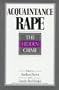 Acquaintance Rape: The Hidden Crime (Wiley Series on Personality Processes)