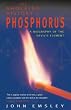 The Shocking History of Phosphorus: A Biography of the Devil's Element