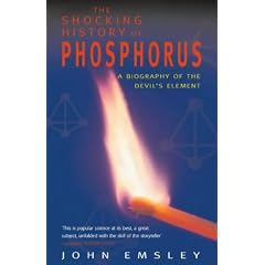 The Shocking History of Phosphorus: A Biography of the Devil's Element