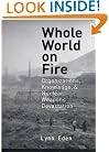 Whole World on Fire: Organizations, Knowledge, and Nuclear Weapons Devastation (Cornell Studies in Security Affairs)