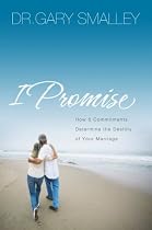 I Promise: How 5 Essential Commitments Determine the Destiny of Your Marriage