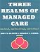 Three Realms of Managed Care: Societal, Institutional, Individual