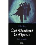 L'oeil du destin, Tome 1 : Les Sorci�res de Spencepar Libba Bray