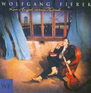 Wolfgang Fierek - Koa Angst Vorm Wind - Zortam Music