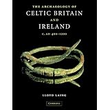 TheArchaeologyofCelticBritainandIreland:c.AD400-1200