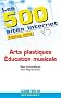 Les 500 sites Internet, Arts plastique et �ducation musicale : �dition 2002