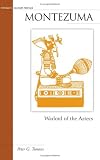 Montezuma: Warlord of the Aztecs (Potomac Books` Military Profiles)