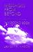 Messages from Beyond, the Second Book: Spirit-Side Communications After the Passing of the Author