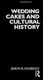  : Wedding Cakes and Cultural History