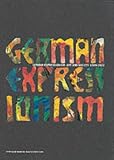 German Expressionism: Art and Society 1909-1923 (Art of the 20th century)