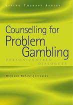 Counselling for Problem Gambling: Person-centred Dialogues (Living Therapy Series)