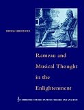 Rameau and Musical Thought in the Enlightenment (Cambridge Studies in Music Theory and Analysis)